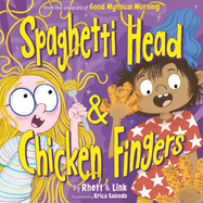 Spaghetti Head & Chicken Fingers