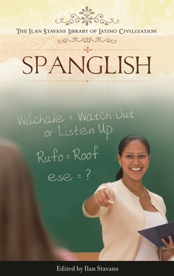 Spanglish - Stavans, Ilan, PhD (Editor)