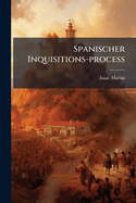 Spanischer Inquisitions-Process