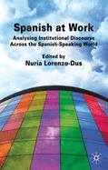 Spanish at Work: Analysing Institutional Discourse Across the Spanish-speaking World