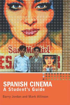 Spanish Cinema: A Student's Guide - Jordan, Barry, MD, and Allinson, Mark