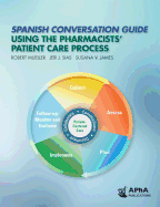 Spanish Conversation Guide Using the Pharmacists' Patient Care Process