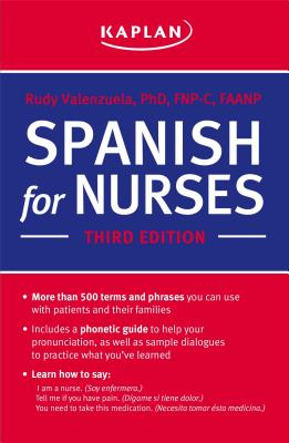Spanish for Nurses - Valenzuela, Rudy, Fsp, Msn, RN