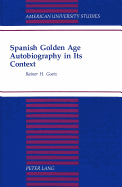 Spanish Golden Age Autobiography in Its Context