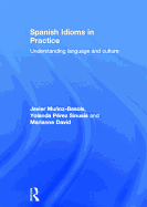 Spanish Idioms in Practice: Understanding Language and Culture