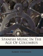 Spanish Music in the Age of Columbus