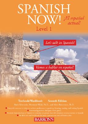 Spanish Now! Level 1 - Silverstein, Ruth, and Pomerantz Ph D, Allen, and Wald Ph D, Haywood
