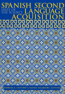 Spanish Second Language Acquisition: State of the Science