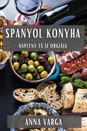 Spanyol Konyha: Napf?ny ?s ?z Orgi�ja