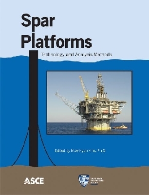Spar Platforms: Technology and Analysis Methods - Kim, Moo-Hyun (Editor)