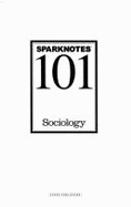 Sparknotes 101 Sociology - Sparknotes LLC