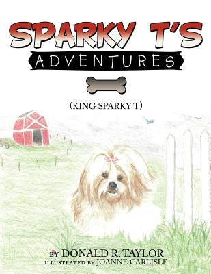 Sparky T's Adventures - Taylor, Donald R