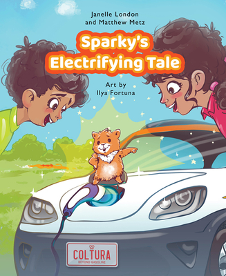 Sparky's Electrifying Tale - London, Janelle, and Metz, Matthew