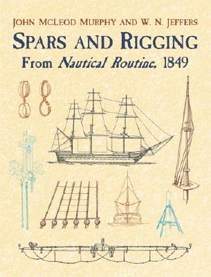 Spars and Rigging from Nautical Routine, 1849 - Murphy, John M'Leod, and Jeffers, W N