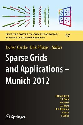 Sparse Grids and Applications - Munich 2012 - Garcke, Jochen (Editor), and Pfl�ger, Dirk (Editor)