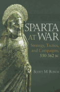 Sparta at War: Strategy, Tactics and Campaigns, 950-362 BC