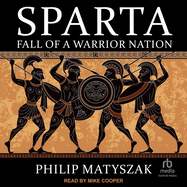Sparta: Fall of a Warrior Nation