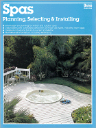 Spas: Planning, Selecting & Installing