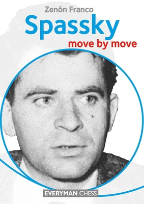 Spassky: Move by Move - Franco, Zen�n