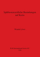 Spatbronzezeitliche Bestattungen Auf Kreta