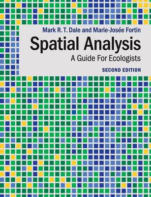 Spatial Analysis: A Guide for Ecologists - Dale, Mark R T, and Fortin, Marie-Jos�e