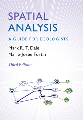 Spatial Analysis - Dale, Mark R T, and Fortin, Marie-Jos�e
