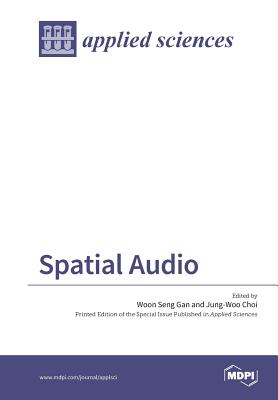 Spatial Audio - Gan, Woon Seng (Guest editor), and Choi, Jung-Woo (Guest editor)