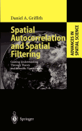 Spatial Autocorrelation and Spatial Filtering: Gaining Understanding Through Theory and Scientific Visualization