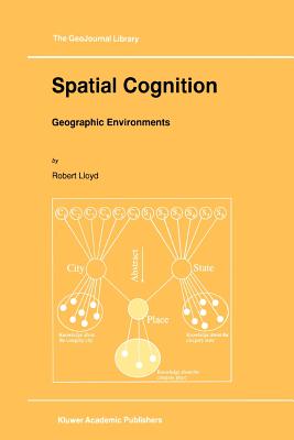 Spatial Cognition: Geographic Environments - Lloyd, R.