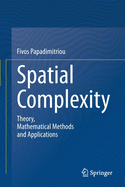 Spatial Complexity: Theory, Mathematical Methods and Applications