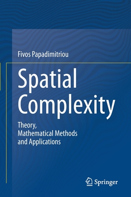 Spatial Complexity: Theory, Mathematical Methods and Applications - Papadimitriou, Fivos