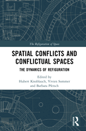 Spatial Conflicts and Conflictual Spaces: The Dynamics of Refiguration