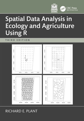 Spatial Data Analysis in Ecology and Agriculture Using R - Plant, Richard E