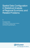 Spatial Data Configuration in Statistical Analysis of Regional Economic and Related Problems