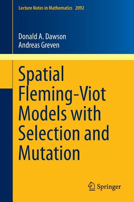 Spatial Fleming-Viot Models with Selection and Mutation - Dawson, Donald A, and Greven, Andreas