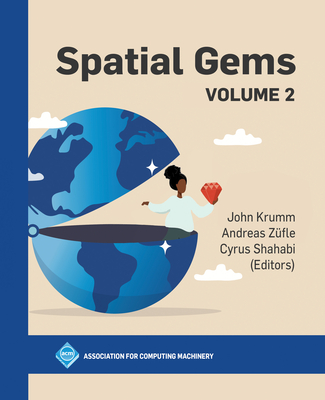 Spatial Gems: Volume 2 - Krumm, John (Editor), and Z�fle, Andreas (Editor), and Shahabi, Cyrus (Editor)