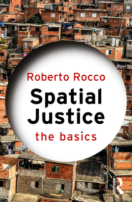 Spatial Justice: The Basics - Rocco, Roberto