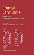 Spatial Language: Cognitive and Computational Perspectives