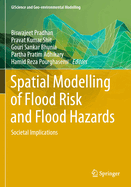 Spatial Modelling of Flood Risk and Flood Hazards: Societal Implications