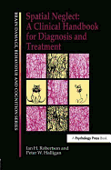 Spatial Neglect: A Clinical Handbook for Diagnosis and Treatment