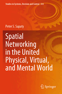 Spatial Networking in the United Physical, Virtual, and Mental World