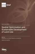 Spatial Optimization and Sustainable Development of Land Use