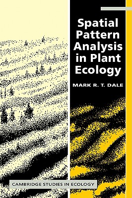 Spatial Pattern Analysis in Plant Ecology - Dale, Mark R. T.
