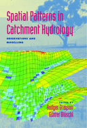 Spatial Patterns in Catchment Hydrology: Observations and Modelling - Grayson, Rodger (Editor), and Bl�schl, G�nter (Editor)