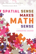 Spatial Sense Makes Math Sense: How Parents Can Help Their Children Learn Both