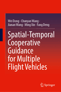 Spatial-Temporal Cooperative Guidance for Multiple Flight Vehicles