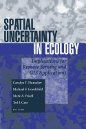 Spatial Uncertainty in Ecology: Implications for Remote Sensing and GIS Applications