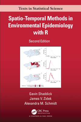 Spatio-Temporal Methods in Environmental Epidemiology with R - Shaddick, Gavin, and Zidek, James V, and Schmidt, Alexandra M