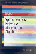 Spatio-temporal Networks: Modeling and Algorithms