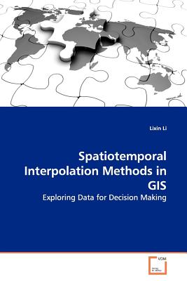 Spatiotemporal Interpolation Methods in GIS - Li, Lixin